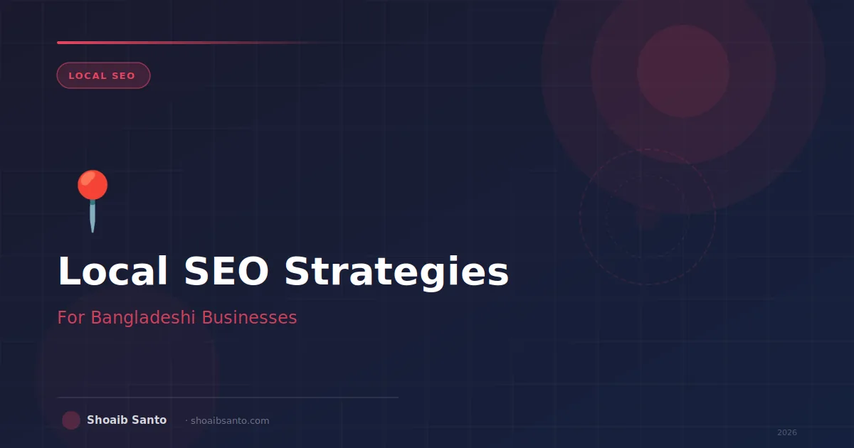 Local SEO for Bangladeshi Businesses (2026) — SEO guide by Shoaib Santo
