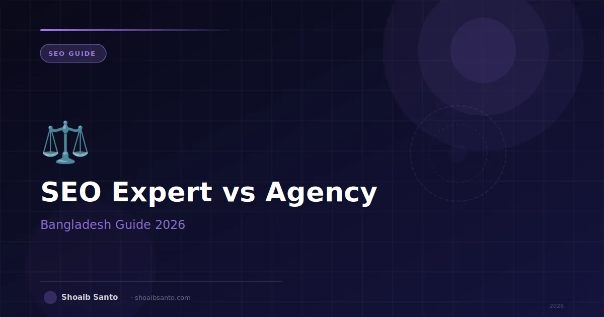 Local SEO Expert vs Agency in Bangladesh — Why a Boutique Specialist Beats the Big Players in 2026 — SEO Blog by Shoaib Santo