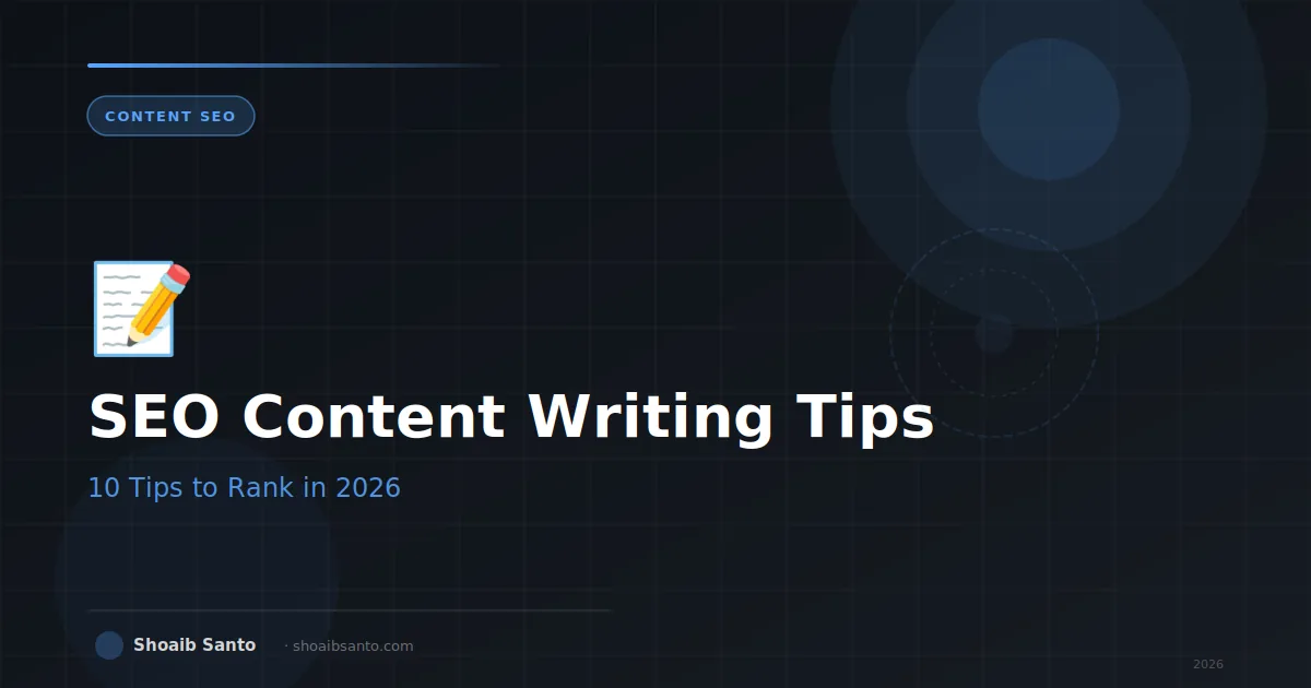 10 SEO Content Writing Tips to Rank in 2026 — SEO guide by Shoaib Santo
