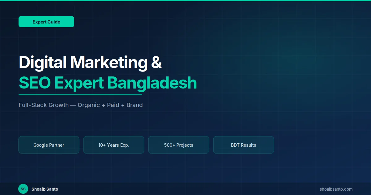 Digital Marketing and SEO Expert Bangladesh — SEO Expert Blog by Shoaib Santo
