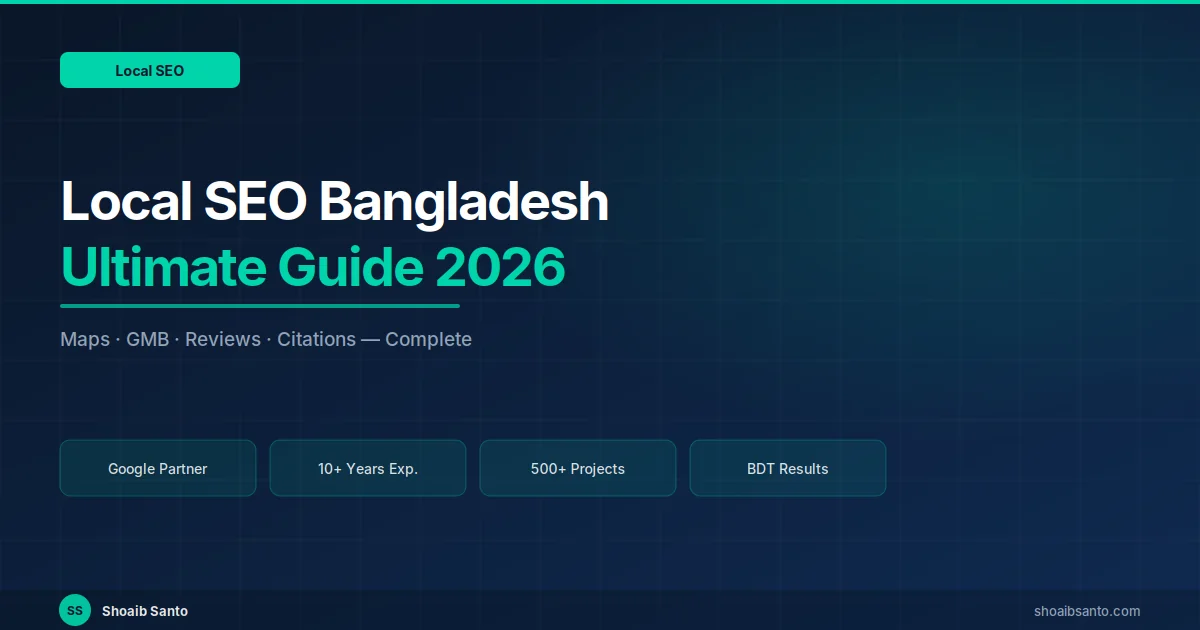 Local SEO in Bangladesh — 2026 Full Guide — SEO Expert Blog by Shoaib Santo